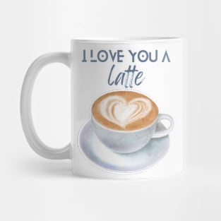 I love you a latte Mug